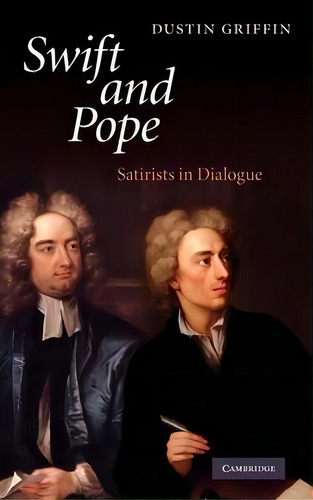 Swift And Pope, De Dustin H. Griffin. Editorial Cambridge University Press, Tapa Dura En Inglés