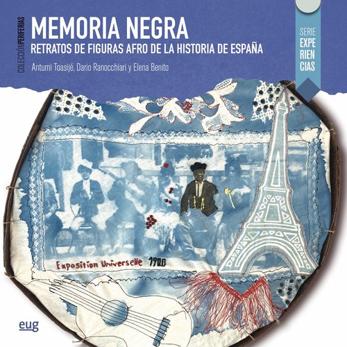 Memoria Negra: Retratos De Figuras Afro De La Historia De España, De Toasije, Antumi. Experiencias, Vol. 1. Editorial Editorial Universidad De Granada, Tapa Blanda En Español