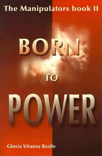 Born To Power, De Gloria Vitanza Basile. Editorial Iuniverse, Tapa Blanda En Inglés