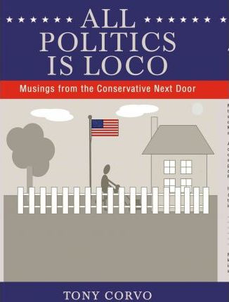 Libro All Politics Is Loco - Tony Corvo