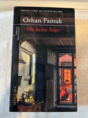 Orhan Pamuk Me Llamo Rojo Premio Nobel De Literatura 2006