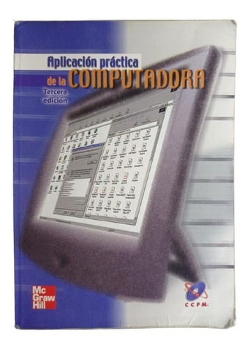 Aplicación Práctica De La Computadora (tercera Edición)