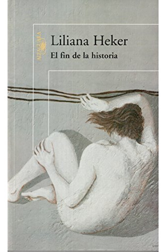 Libro Fin De La Historia Rustica De Heker Liliana