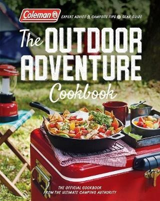 Coleman The Outdoor Adventure Cookbook : The Official Coo...