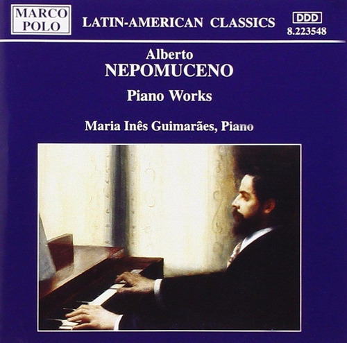 Maria Inês Guimarães - Alberto Nepomuceno Piano Works - Cd