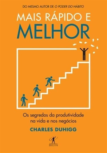 Mais Rápido E Melhor, De Duhigg, Charles. Editora Objetiva, Capa Mole Em Português