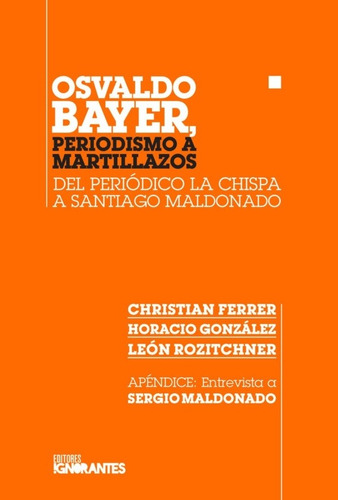 Osvaldo Bayer-periodismo A Martillazos