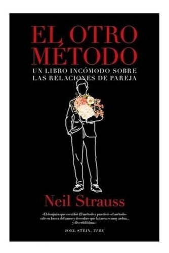 El otro método, de Neil Strauss. Editorial Libros del lince, tapa blanda, edición 2019 en español