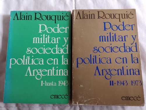 Poder Militar Y Sociedad Politica 2 T. Alain Rouquie. Emecé