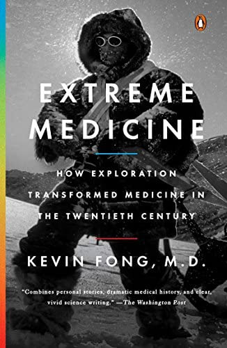Extreme Medicine: How Exploration Transformed Medicine In The Twentieth Century, De Fong M.d., Kevin. Editorial Penguin Books, Tapa Blanda En Inglés