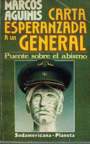 Carta Esperanzada A Un General - Marcos Aguinis (b2) 1° Ed.