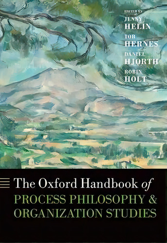 The Oxford Handbook Of Process Philosophy And Organization Studies, De Jenny Helin. Editorial Oxford University Press, Tapa Dura En Inglés