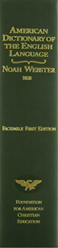 American Dictionary Of The English Language 1828 ..., De Noah Webster. Editorial Foundation For American Christian Education En Inglés