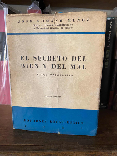 El Secreto Del Bien Y Del Mal Etica Valorativa , Jose Romano