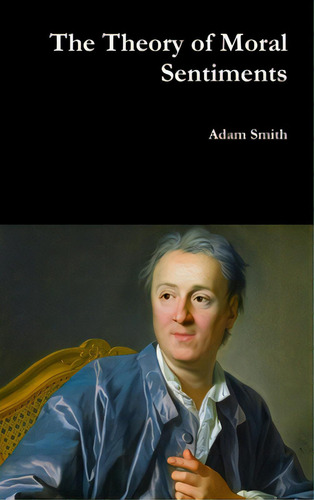 The Theory Of Moral Sentiments, De Smith, Adam. Editorial Lulu Pr, Tapa Dura En Inglés