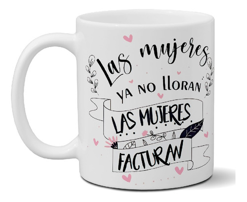 Taza De Cerámica Las Mujeres Ya No Lloran Importada Con Caja