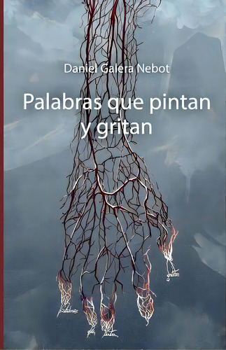 Palabras Que Pintan Y Gritan, De Bello, Miguel. Editorial Createspace, Tapa Blanda En Español
