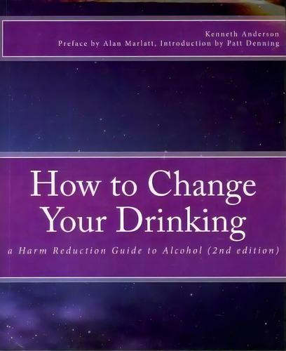 How To Change Your Drinking, De Kenneth Anderson. Editorial Createspace Independent Publishing Platform, Tapa Blanda En Inglés