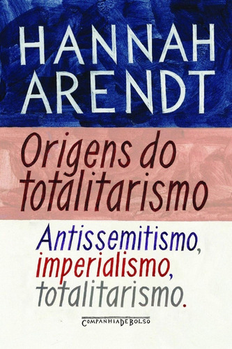 Origens Do Totalitarismo - Livro De Hannah Arendt