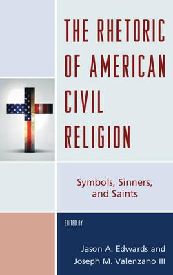 Libro The Rhetoric Of American Civil Religion - Jason A. ...