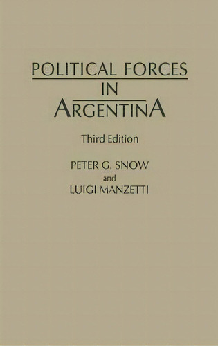 Political Forces In Argentina, 3rd Edition, De Luigi Manzetti. Editorial Abc Clio, Tapa Dura En Inglés