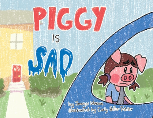 Piggy Is Sad, De Warren, Sawyer Kalel. Editorial Indy Pub, Tapa Blanda En Inglés