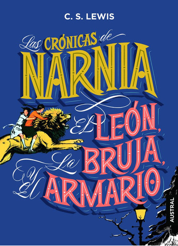 Las Crãâ³nicas De Narnia. El Leãâ³n, La Bruja Y El Armario, De Lewis, C. S.. Editorial Austral, Tapa Dura En Español