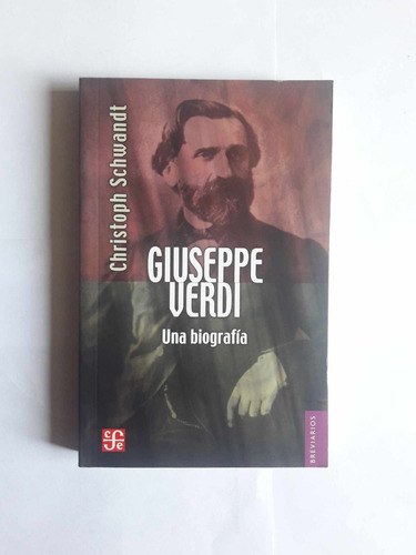 Giuseppe Verdi, Una Biografía