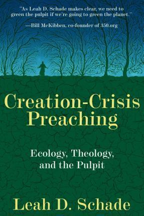 Libro Creation-crisis Preaching - Leah D Schade