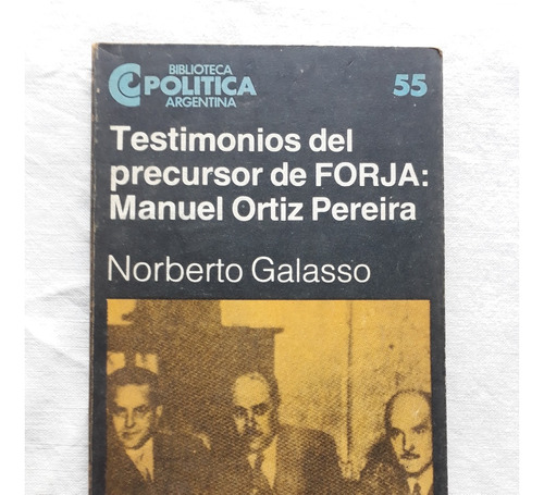 Testimonios Del Precursor De Forja Manuel Ortiz Pereira 1984