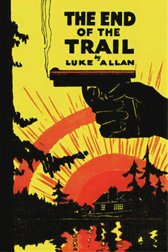 The End Of The Trail, De Allan, Luke. Editorial Stillwoods, Tapa Blanda En Inglés