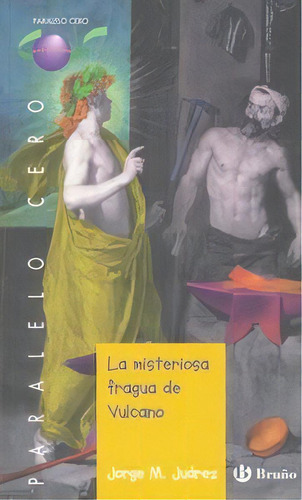 La Misteriosa Fragua De Vulcano, De M. Juárez, Jorge. Editorial Bruño, Tapa Blanda En Español