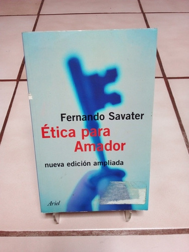 Ética Para Amador. Fernando Savater