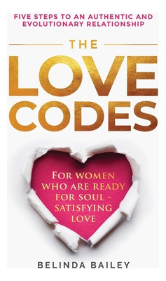 Libro The Love Codes: Five Steps To An Authentic And Evol...