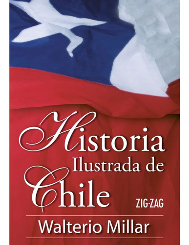 Historia Ilustrada De Chile Libro Original Editorial Zig-zag