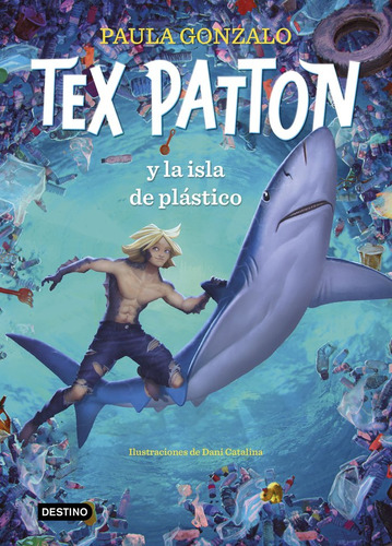 Libro Tex Patton Y La Isla De Plastico
