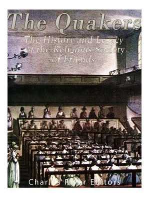 Libro The Quakers : The History And Legacy Of The Religio...