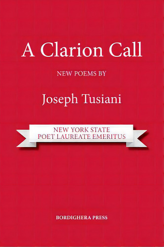 A Clarion Call. New Poems, De Tusiani, Joseph. Editorial Bordighera Pr, Tapa Blanda En Inglés