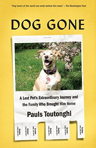 Dog Gone A Lost Pets Extraordinary Journey And The Family Wh