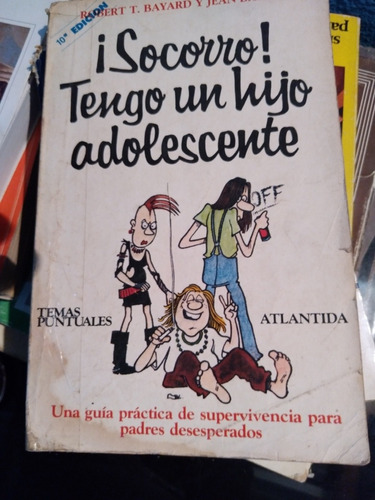 *  Socorro ¡  Tengo Un Hijo Adolescente