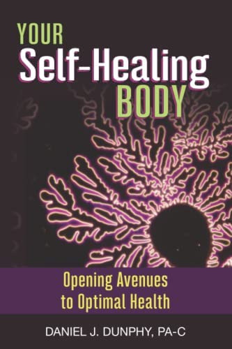 Your Self-healing Body: Opening Avenues To Optimal Health, De Dunphy Pa-c, Daniel J.. Editorial Independently Published, Tapa Blanda En Inglés