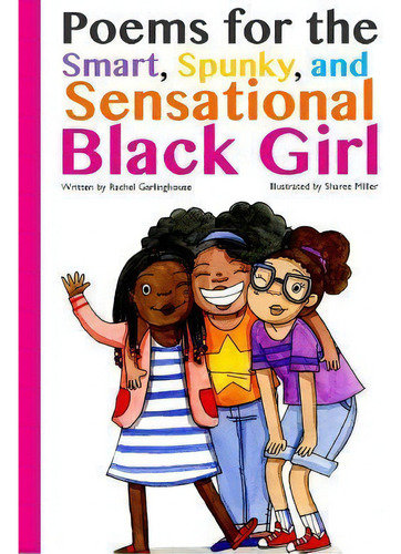 Poems For The Smart, Spunky, And Sensational Black Girl, De Rachel Garlinghouse. Editorial Createspace Independent Publishing Platform, Tapa Blanda En Inglés