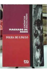 Livro Literatura Brasileira Crônicas Escolhidas Machado De Assis De Machado De Assis Pela Folha De São Paulo / Ática (1994)