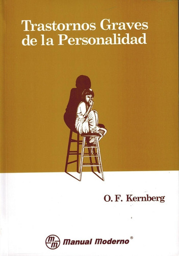 Trastornos Graves De La Personalidad, De Kernberg. Editorial Manual Moderno En Español