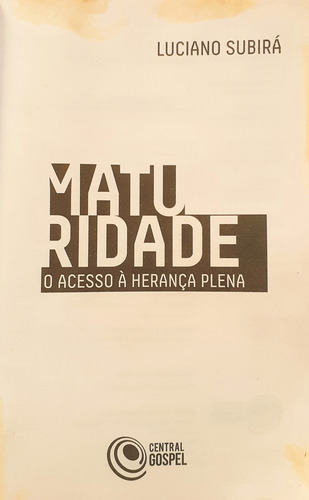 Maturidade - O Acesso À Herança Plena - Luciano Subirá (Usado)