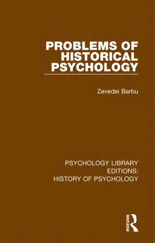 Problems Of Historical Psychology, De Barbu, Zevedei., Vol. 1. Editorial Routledge, Tapa Blanda En Inglés