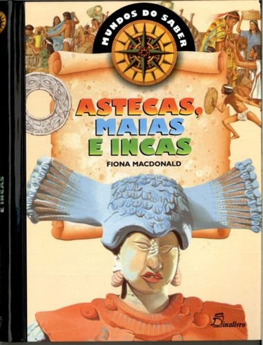  (port).astecas Maias E Incas  -  Macdonald, Fiona 