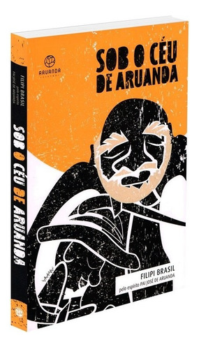 Sob o céu de Aruanda, de Brasil, Filipi. Editora Aruanda Eireli, capa mole em português, 2021