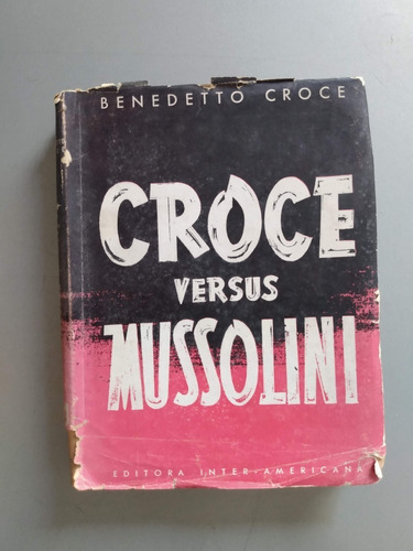 Benedetto Croce Versus Mussolini 1944 Firmado