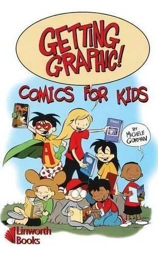 Getting Graphic! Comics For Kids, De Michele Gorman. Editorial Abc Clio, Tapa Blanda En Inglés